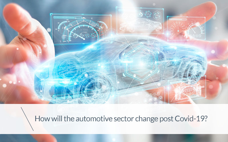 How Will The Automotive Sector Change Post Covid-19?